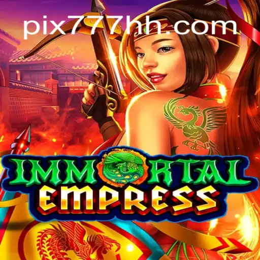 Explorando o Fascinante Mundo de ImmortalEmpress em 777HH.com